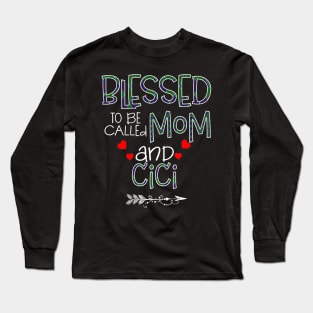 Blessed To be called Mom and cici Long Sleeve T-Shirt